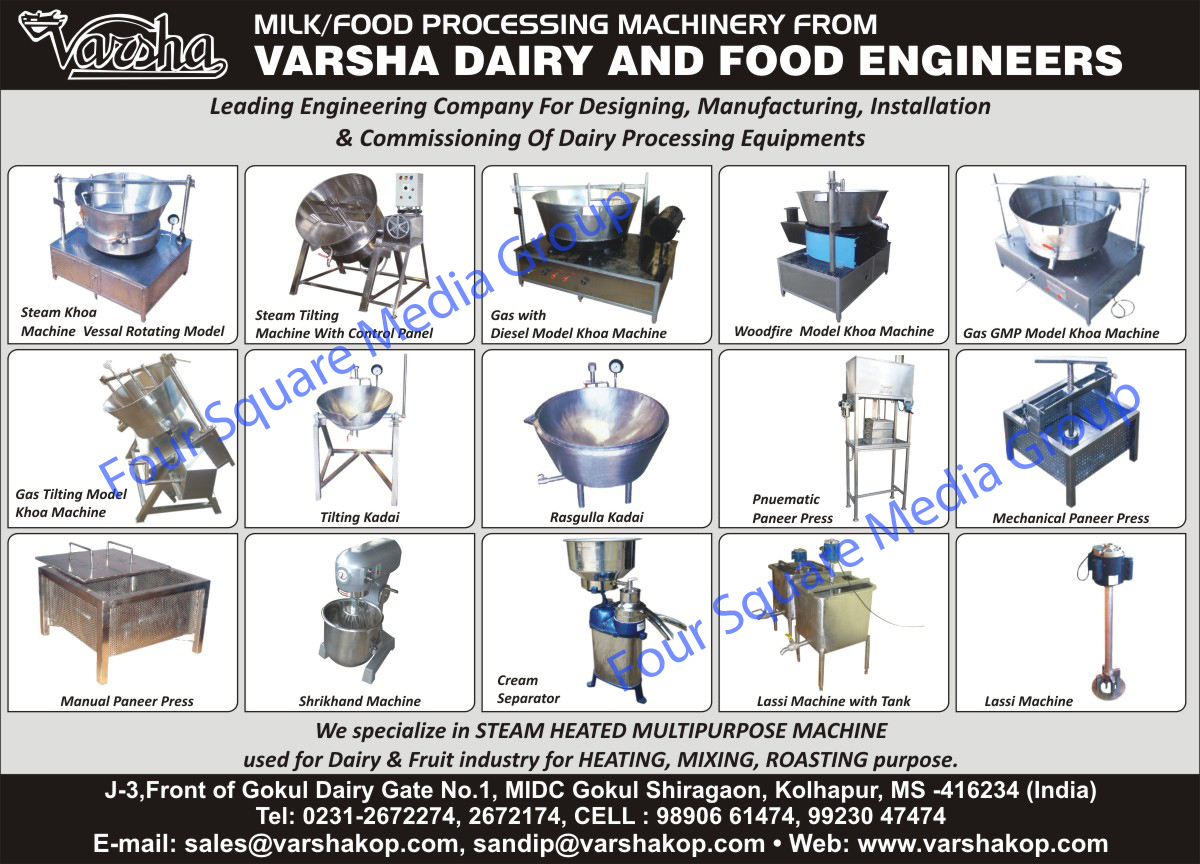 Milk Processing Machines, Dairy Processing Machines, Food Processing Machines, Vessal Rotating Steam Khoa Machines, Steam Tilting Machine, Wood fire Khoa Machine, Gas Khoa Machine, Gas Tilting Khoa Machine, Tilting Kadai, Mechanical Paneer Press, Manual Paneer Press, Pneumatic Paneer Press, Lassi Machine, Lassi Machine with Tank, Shrikhand Machine, Cream Separator, Rasgulla Kadai