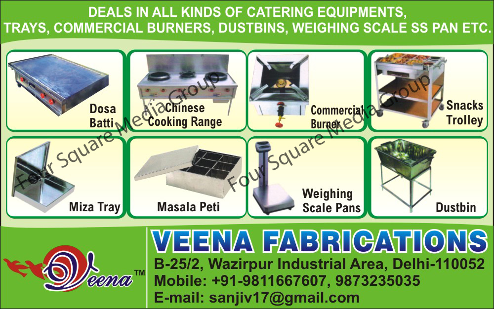 Catering Equipments, Trays, Commercial Burners, Commercial Dustbins, Weighing Scale SS Pans, Weighing Scale Stainless Steel Pans, Dosa Bhatti, Chinese Cooking Ranges, Commercial Burners, Snacks Trolleys, Miza Trays, Masala Peti, Weighing Scale Pans, Dustbins