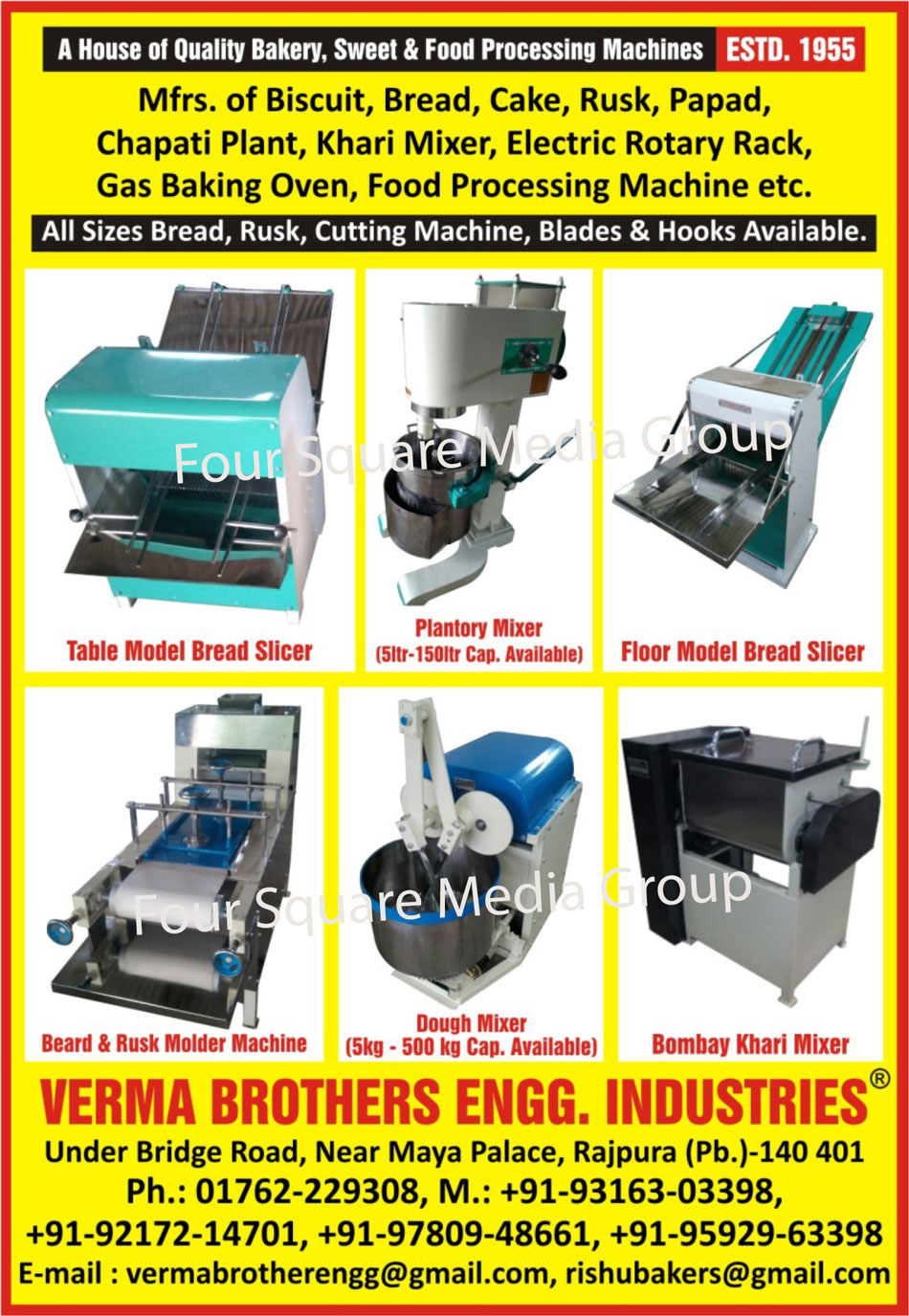 Bakery Machines, Food Processing Machines, Table Model Slicers, Planetary Mixers, Khari Mixer Machines, Spiral Mixers, Bread Slicers, Gas Baking Ovens, Oil Fired Ovens, Electric Rotary Racks, Biscuit Machines, Bread Machines, Cake machines, Rusk Machines, Papad Machines, Chapati Plants, Bakery Blades, Bakery Hooks, Bakery Accessories, Bread Molder Machines, Rusk Molder Machines, Atta Mixer, Flour Mixers, Rotary Ovens, Table Model Bread Slicers, Dough Mixers, Bombay Khari Mixers