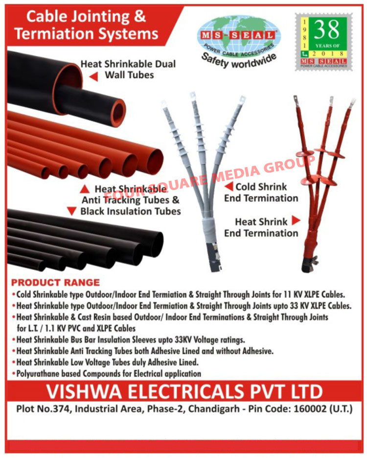 Cable Jointing Systems, Cable Termination Systems, Heat Shrinkable Dual Wall Tubes, Heat Shrinkable Anti Tracking Tubes, Black Insulation Tubes, Cold Shrink End Termination, Heat Shrink End Termination, Electrical Application Polyurathane Based Compounds, Heat Shrinkable Low Voltage Tubes Duly Adhesive Lined, Heat Shrinkable Bus Bar Insulation Sleeves, Cast Resin End Termination, Straight Through Joints