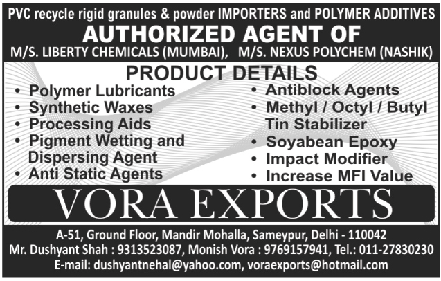 Polymer Lubricants, Synthetic Waxes, Processing Aids, Pigment Wetting Agents, Pigment Dispersing Agents, Anti  Static Agents, Antiblock Agents, Methyl Tin Stabilizers, Octal Tin Stabilizers, Butyl Tin Stabilizers, Soyabean Epoxy, Impact Modifiers, Increase MFI Value, PVC Recycle Rigid Granules, PVC Recycle Rigid Powders, Polymer Additives,PVC Recycle Powder, Octyl Tin Stabilizer, Polymer Processing Aid, Titanate Coupling Agent