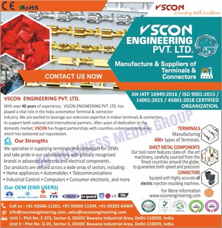 Terminals, Connectors, High Speed Presses, Mechanical Powerpresses, Air Compressors, Injection Moulding Machines, Tool Room Machines, Measuring Equipments, Testing Equipments, Sheet Metal Components