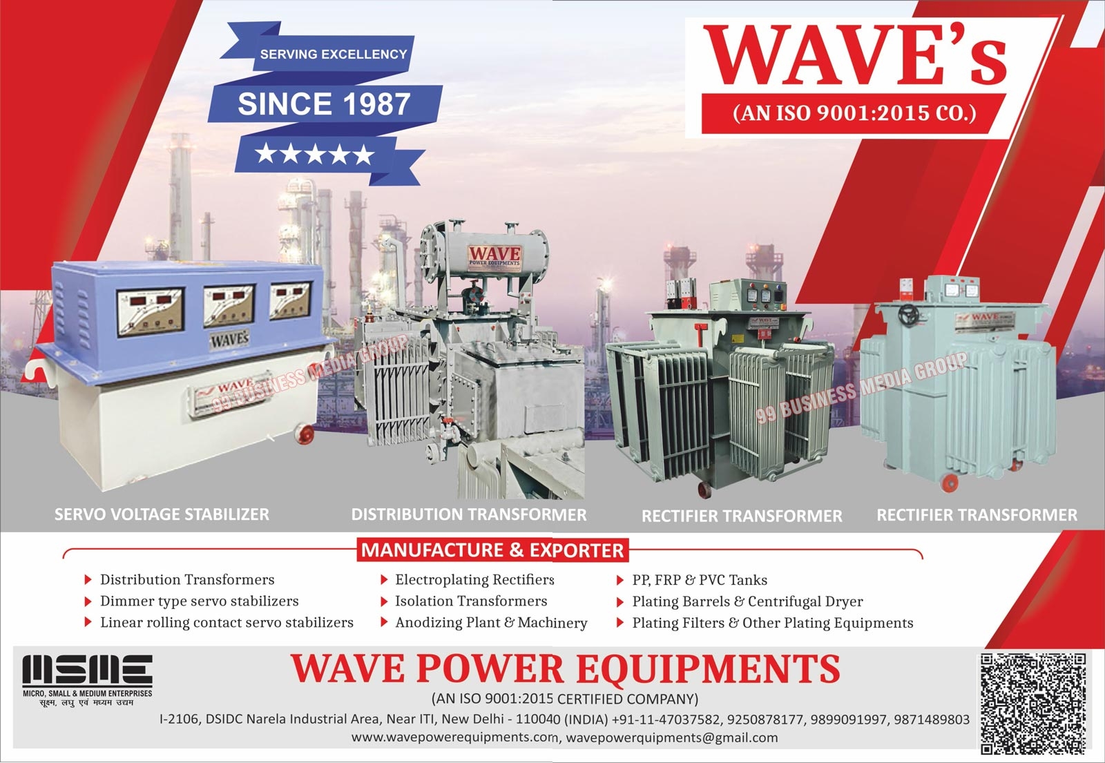 Transformer Radiators, Power Equipments, Plating Equipments, Distribution Transformers, Dimmer Type Servo Stabilizers, Linera Rolling Contact Stabilizers, Rectifier Transformers, Isolation Transformers, Electroplating Rectifiers, Anodizing Plants, Anodizing Machineries, PP Tanks, FRP Tanks, PVC Tanks, Plating Barrels, Centrifugal Dryers, Plating Filters, Servo Voltage Stabilizers