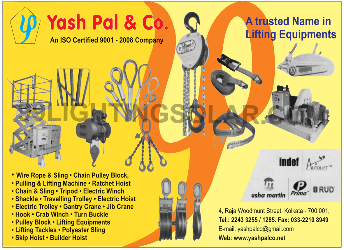 Lifting Equipments, Wire Rope, Wire Slings, Chain Pulley Blocks, Pulling Machines, Lifting Machines, Ratchet Hoist, Chain, Sling, Tripod, Electric Winch, Shackle, Travelling Trolley, Electric Hoist, Electric Trolley, Gantry Crane, Jib Crane, Hook, Crab Winch, Turn Buckle, Pulley Block, Lifting Equipments, Lifting Tackles, Polyester Sling, Skip Hoist, Builder Hoist