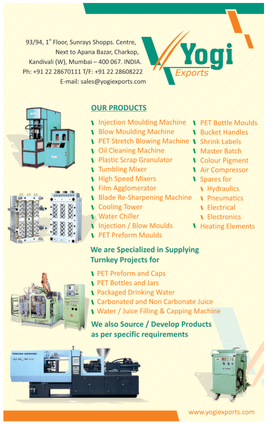 Injection Moulding Machines, Blow Moulding Machines, Pet Stretch Moulding Machines, Oil Cleaning Machines, Plastic Scrap Granulator, Tumbling Mixers, Mixer For Plastic, Film Agglomerator, Blade Re Sharpening Machines, Cooling Towers, Water Chillers, Injection Moulds, Blow Moulds, Pet Preform Moulds, Pet Bottle Moulds, Bucket Handles, Shrink Handles, Master Batches, Colour Pigments, Air Compressor, Hydraulic Spare Parts, Electronic Spare Parts, Electrical Spare Parts, Pneumatic Spare Parts, Heating Elements, Plastic Scrap Granulator,Pet Bottles Moulds, Shrink Labels, Mixers, Pet Stretch Blowing Machines